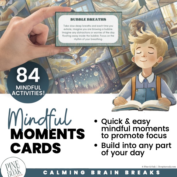 Mindful Moments Cards contain quick and easy exercises to promote focus.